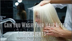 can you wash your hair after highlights