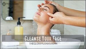 cleanse your face