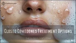 closed comedones treatment options