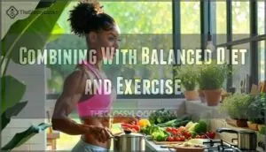 combining with balanced diet and exercise combining with balanced diet and exercise