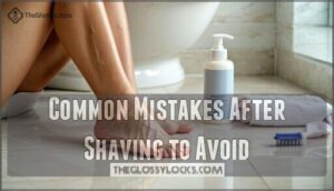 common mistakes after shaving to avoid