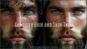 consider hair and skin type