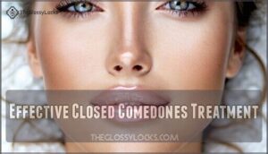 effective closed comedones treatment
