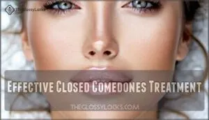 effective closed comedones treatment