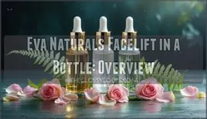 eva naturals facelift in a bottle: overview
