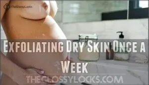 exfoliating dry skin once a week
