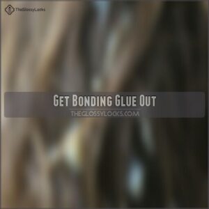 get bonding glue out