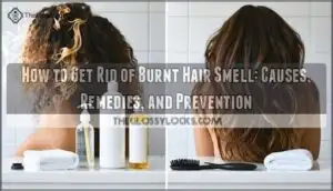how to get rid of burnt hair smell