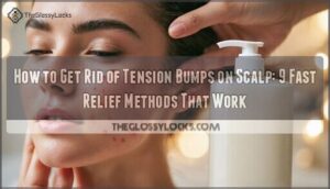how to get rid of tension bumps on scalp