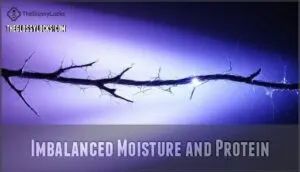 imbalanced moisture and protein