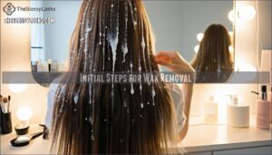 initial steps for wax removal