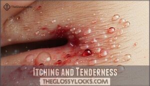 itching and tenderness