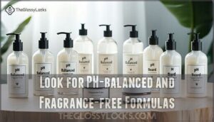 look for ph-balanced and fragrance-free formulas