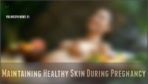 maintaining healthy skin during pregnancy