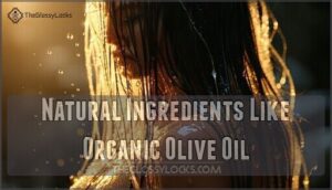 natural ingredients like organic olive oil