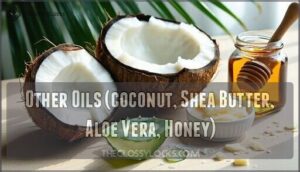 other oils (coconut, shea butter, aloe vera, honey)