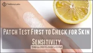 patch test first to check for skin sensitivity