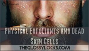 physical exfoliants and dead skin cells
