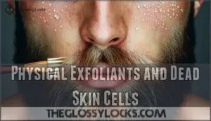 physical exfoliants and dead skin cells