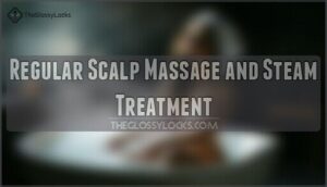 regular scalp massage and steam treatment