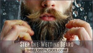 step one: wetting beard step one: wetting beard
