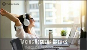 taking regular breaks