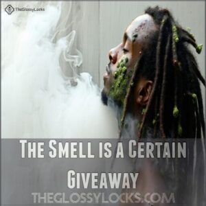 the smell is a certain giveaway