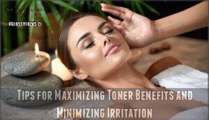 tips for maximizing toner benefits and minimizing irritation