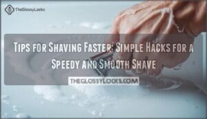 tips for shaving faster tips for shaving faster