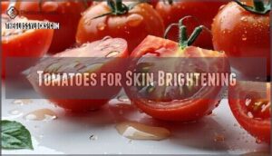tomatoes for skin brightening