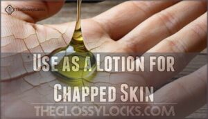 use as a lotion for chapped skin