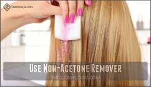 use non-acetone remover use non-acetone remover
