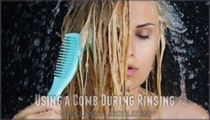 using a comb during rinsing