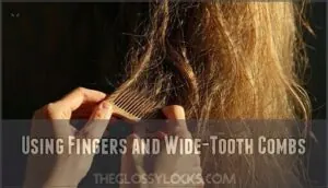 using fingers and wide-tooth combs using fingers and wide-tooth combs