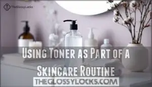 using toner as part of a skincare routine