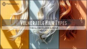 vulnerable hair types