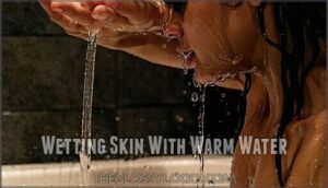wetting skin with warm water
