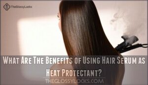 what are the benefits of using hair serum as heat protectant