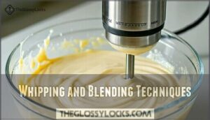 whipping and blending techniques