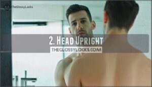 2. head upright