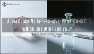 alum block vs aftershave pros cons