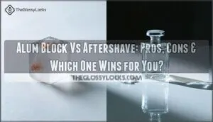 alum block vs aftershave pros cons