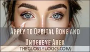 apply to orbital bone and undereye area
