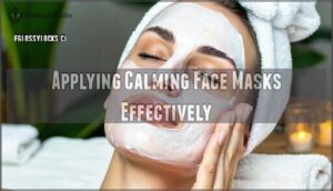 applying calming face masks effectively