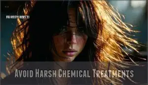 avoid harsh chemical treatments