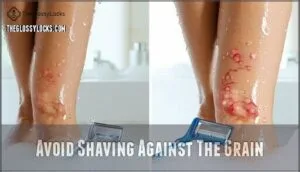 avoid shaving against the grain