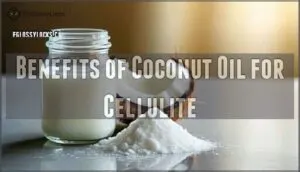 benefits of coconut oil for cellulite