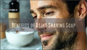 benefits of using shaving soap