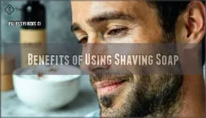 benefits of using shaving soap