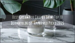 best cream for crepey skin